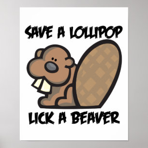 Rett eines Lollipop Lick a Beaver Poster