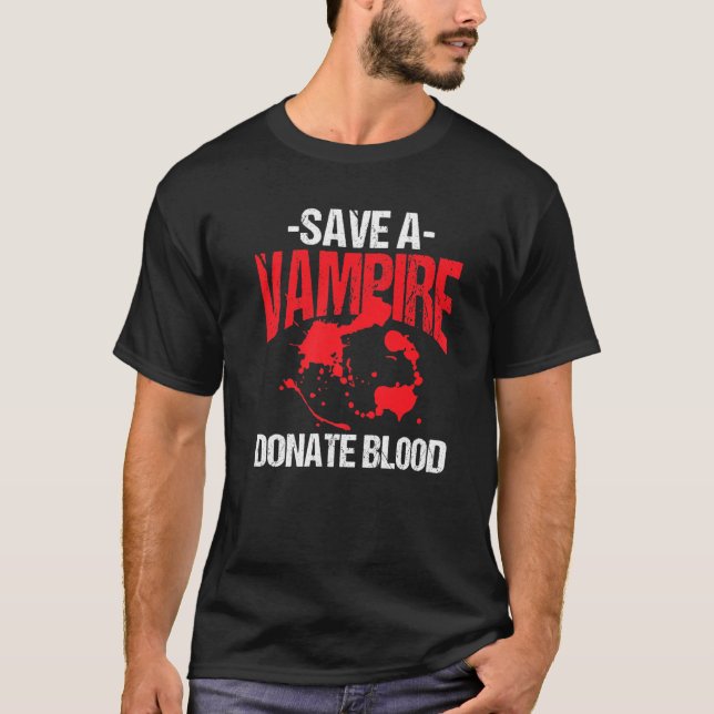 Rett eines Vampirs und spende ein blutrünstiges Ha T-Shirt (Vorderseite)