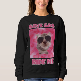 Rett Gas fahren mich Katzenweibchen Sweatshirt