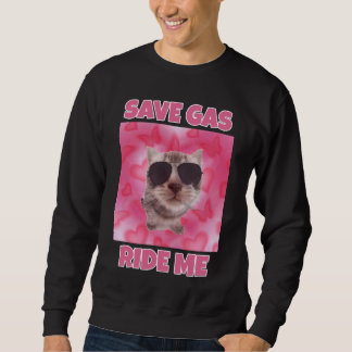 Rett Gas mit mir Katzenmem Sweatshirt