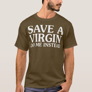 Rett mir stattdessen eine Jungfrau T-Shirt