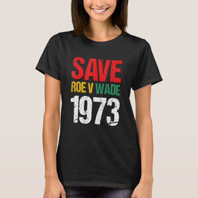 Rett Roe V Wade Pro Choice Frauenrechtlerin T-Shirt (Vorderseite)
