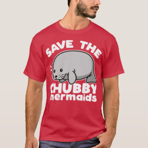 Rett The Chubby Mermaids Niedlich Manatee Kawaii D T-Shirt
