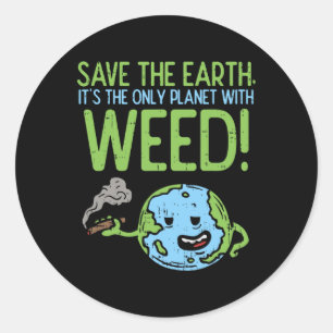 Rett The Earth Day Shirt Weed Stoner Runder Aufkleber