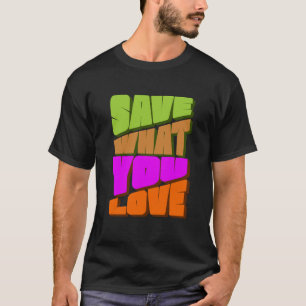 RETT, WAS DU LIEBE MACHST T-Shirt