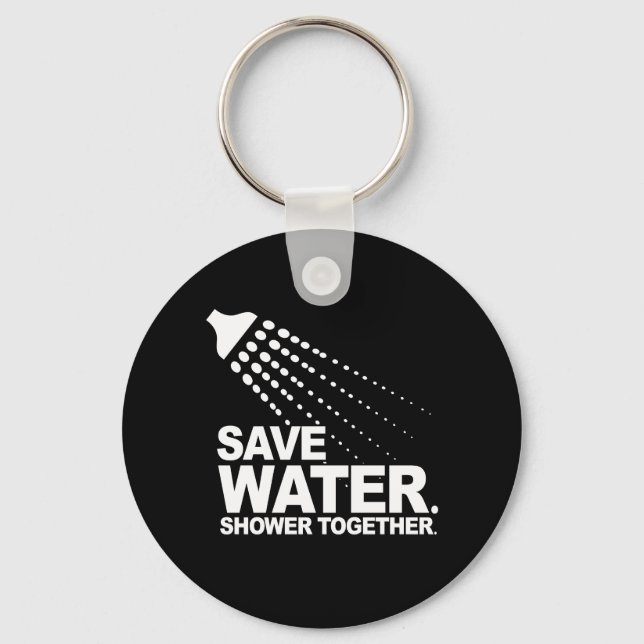 RETT WASSER. DUSCHE ZUSAMMEN. T-Shirt Schlüsselanhänger (Vorderseite)