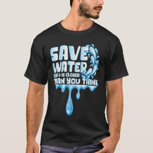 Rett Water Day 0 ist Naher Weltwassertag Gerettet T-Shirt