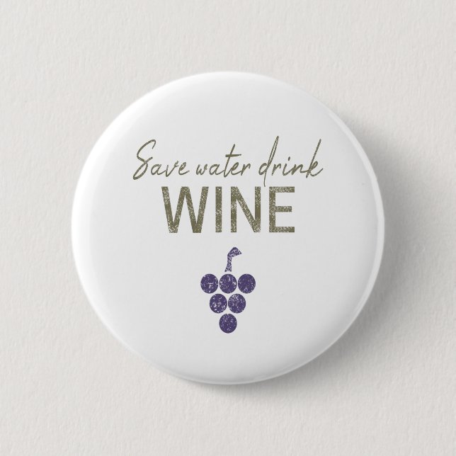 Rett Water Drink Sprichwort für Weinkenner Button (Vorderseite)