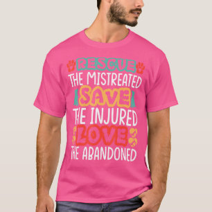 Rette die Misshandelten, rette die Verletzten, lie T-Shirt