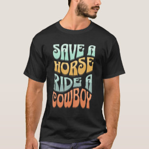 Rette ein Pferd, reite einen Cowboy Damen Rodeo Pf T-Shirt