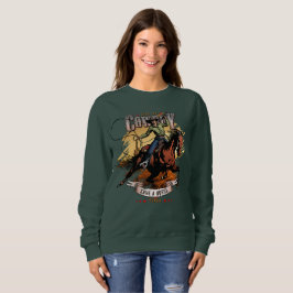 Rette ein Pferd; Reite einen Cowboy | Frauen Sweatshirt