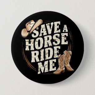 Rette ein Pferd, reite mich lustiger Cowboy Wester Button