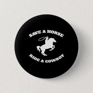 Rette ein Pferd und fahre einen Cowboy ist mein Pf Button