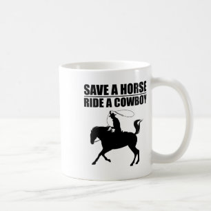Rette ein Pferd und runter; ein Cowboy ist mein Pf Kaffeetasse