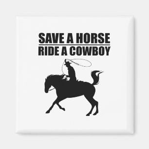 Rette ein Pferd und runter; ein Cowboy ist mein Pf Magnet