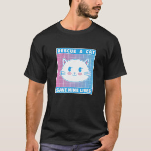 Rette eine Katze und rette neun Leben Katzenbesitz T-Shirt