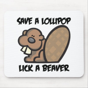 Rette einen Lutscher, lecke einen Biber Mousepad