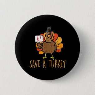 Rette einen Truthahn 67 Lustiger Truthahn Thanksgi Button