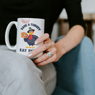Rette einen Truthahn, iss Pizza Lustiger glücklich Kaffeetasse