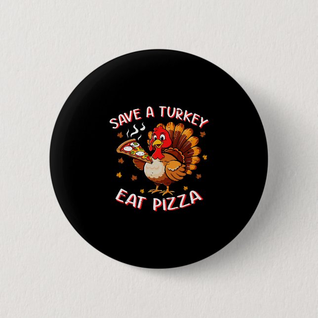 Rette einen Truthahn, iss Pizza Lustiger Truthahn  Button (Vorderseite)