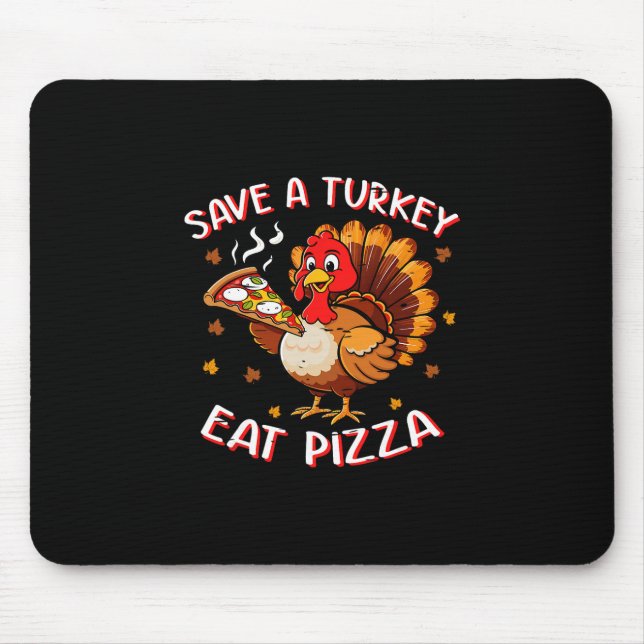 Rette einen Truthahn, iss Pizza Lustiger Truthahn  Mousepad (Vorne)