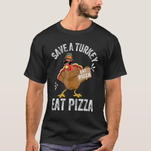 Rette einen Truthahn, iss Pizza T-Shirt