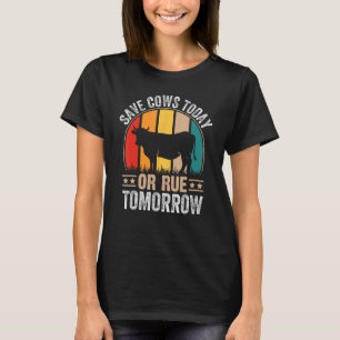 Rette Kühe heute oder bereue es morgen. Ich Kuh T-Shirt