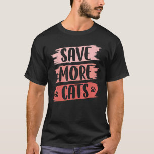 Rette mehr Katzen Kätzchen Haustier Tierliebe 1 T-Shirt