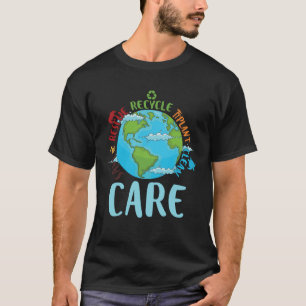 Rette Retten Recyceln Pflanze Sauber Pflegen Erdet T-Shirt