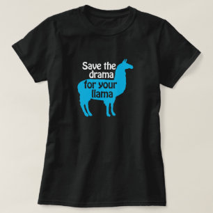 Retten Sie das Drama für Ihr Lama-Shirt T-Shirt