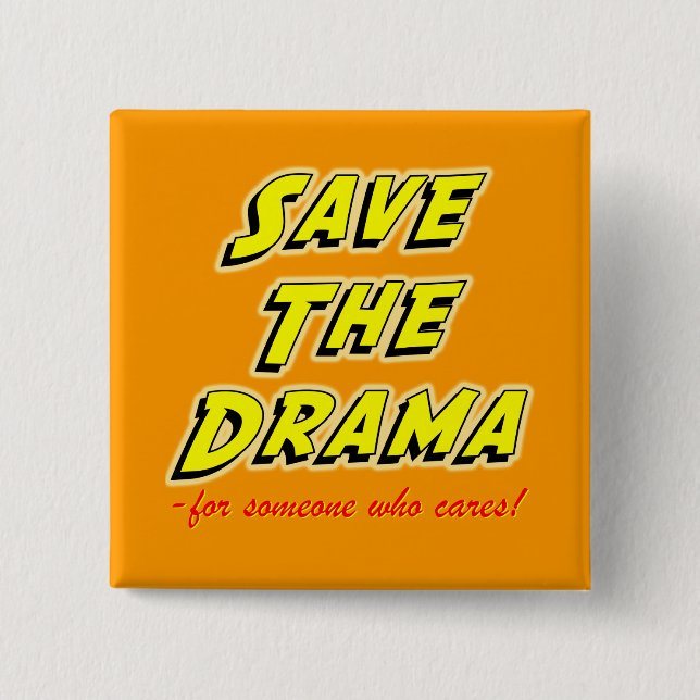Retten Sie dem Drama bissiges Sprichwort Button (Vorderseite)