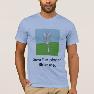 Retten Sie den Planeten. Brennen Sie mich durch T-Shirt
