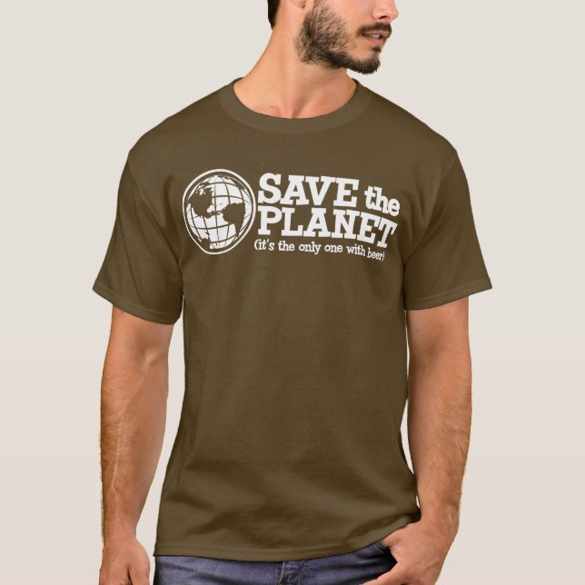 retten Sie den Planeten - er ist das einzige mit T-Shirt (Vorderseite)
