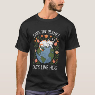 Retten Sie den Planeten Katzen leben hier Earth Da T-Shirt