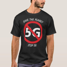 Retten Sie den Planeten, stoppen Sie T - Shirt 5G