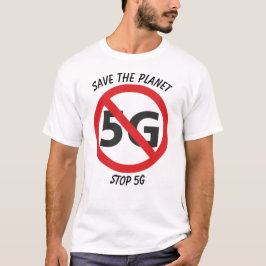 Retten Sie den Planeten, stoppen Sie T - Shirt 5G