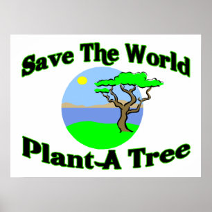 Retten Sie der WeltPflanze einen Baum Poster