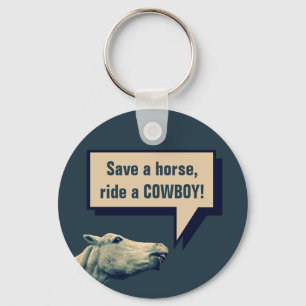 Retten Sie ein Pferd, reiten Sie einen Cowboy! Schlüsselanhänger