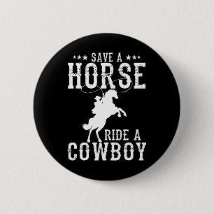 Retten Sie eine Pferdereifahrt Ein Cowboy Funny Re Button