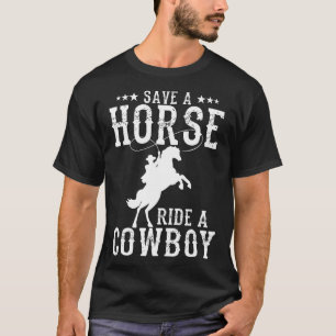 Retten Sie eine Pferdereifahrt Ein Cowboy Funny Re T-Shirt