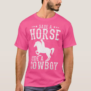 Retten Sie eine Pferdereifahrt Ein Cowboy Funny Re T-Shirt