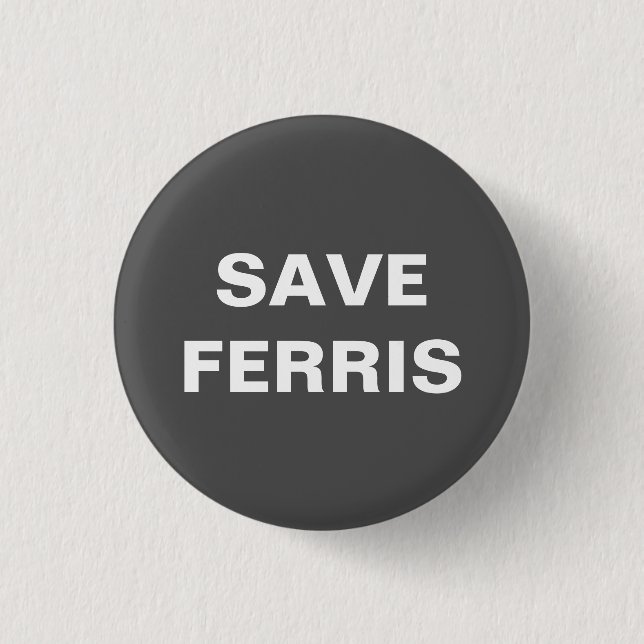 Retten Sie Ferris Abzeichen Button (Vorderseite)