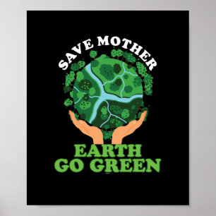 Retten Sie Mutter-Erde gehen grüne Natur Poster