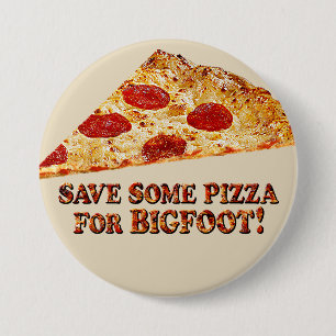 Retten Sie Pizza für BIGFOOT w/Slice - Knopf Button