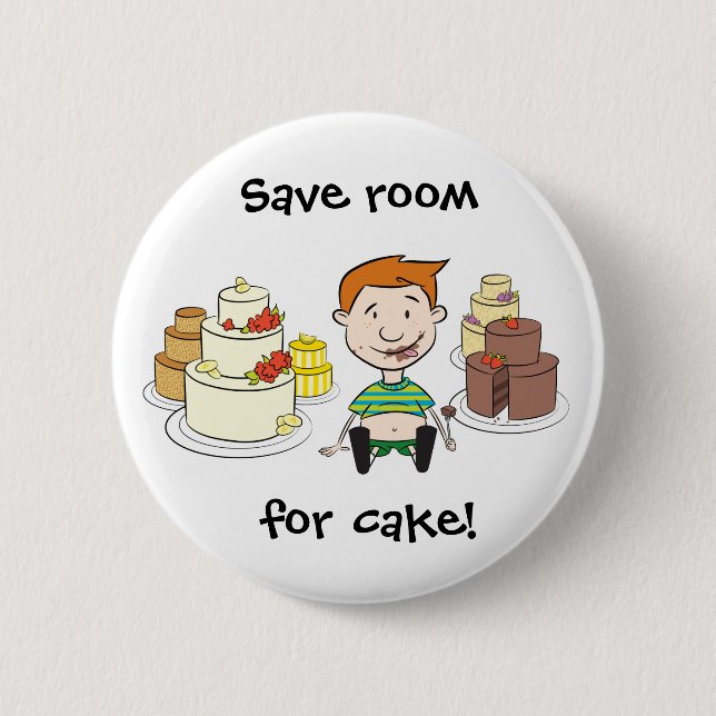 Retten Sie Raum für Kuchen Knopf Button (Vorderseite)