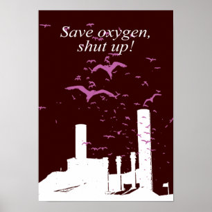 Retten Sie Sauerstoff, halt die Schnauze - Poster