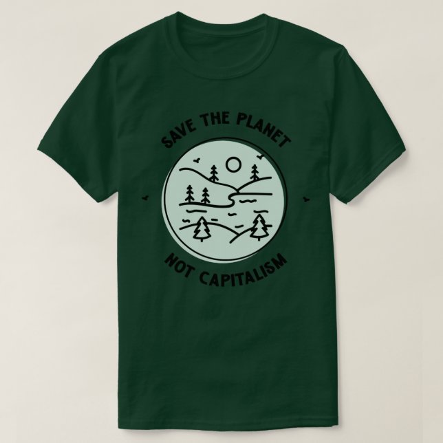 Rettet den Planeten, nicht den Kapitalismus T-Shirt (Design vorne)