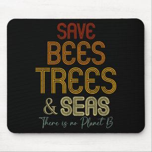 Rettet die Bienen, Bäume und Meere, es gibt keinen Mousepad