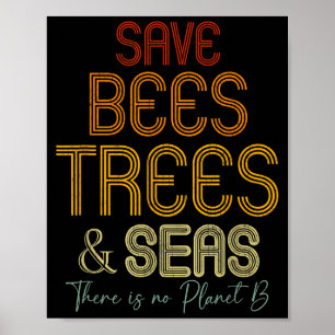 Rettet die Bienen, Bäume und Meere, es gibt keinen Poster