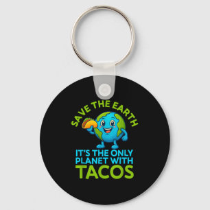 Rettet die Erde, einziger Planet mit Tacos lustige Schlüsselanhänger